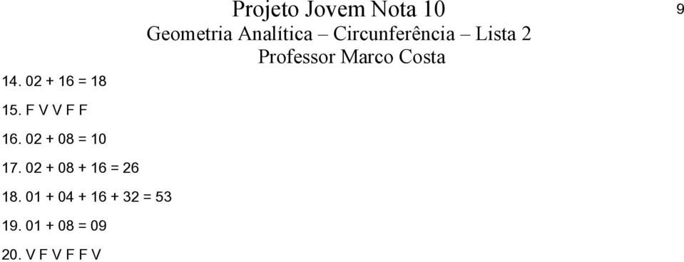 02 + 08 + 16 = 26 Projeto Jovem Nota