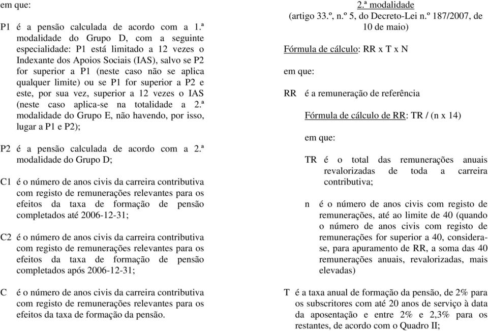 P1 for superior a P2 e este, por sua vez, superior a 12 vezes o IAS (neste caso aplica-se na totalidade a 2.