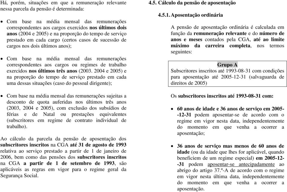 regimes de trabalho exercidos nos últimos três anos (2003.