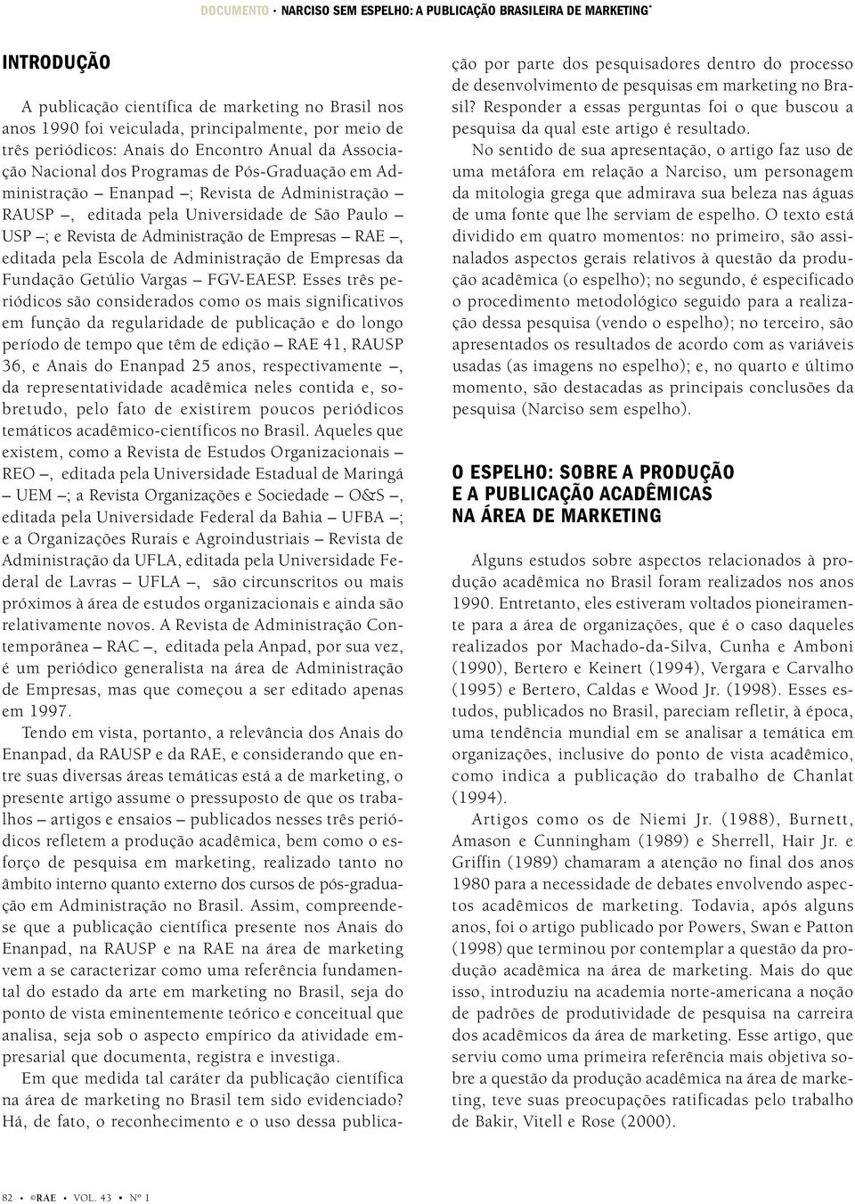 Revista de Administração de Empresas RAE, editada pela Escola de Administração de Empresas da Fundação Getúlio Vargas FGV-EAESP.
