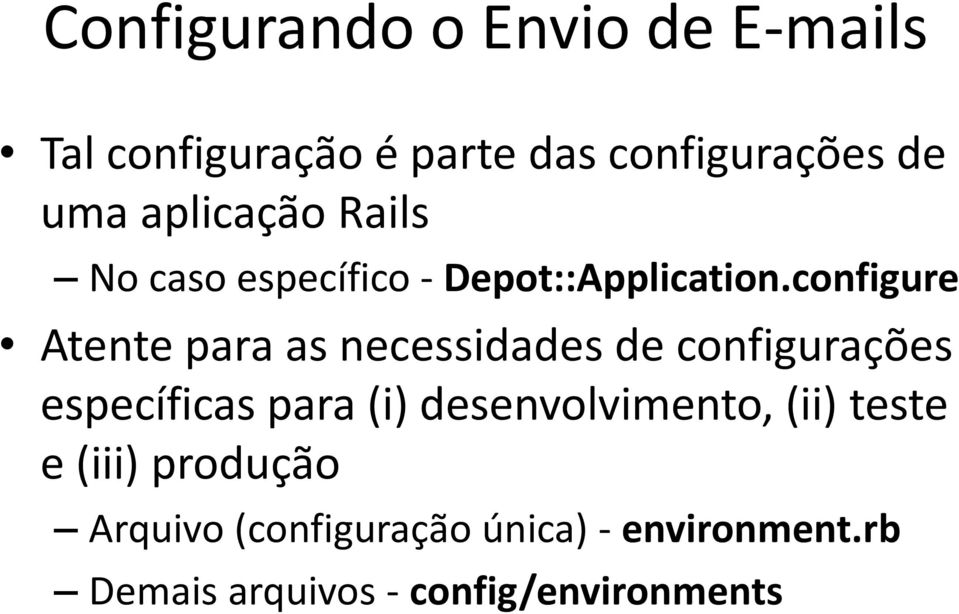 configure Atente para as necessidades de configurações específicas para (i)