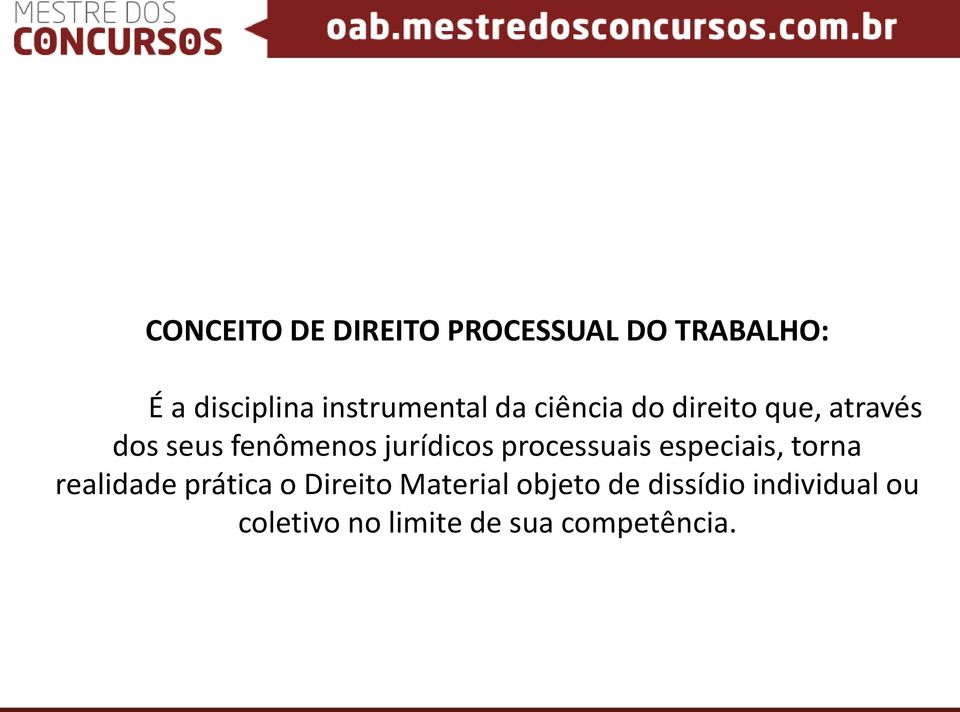 jurídicos processuais especiais, torna realidade prática o Direito