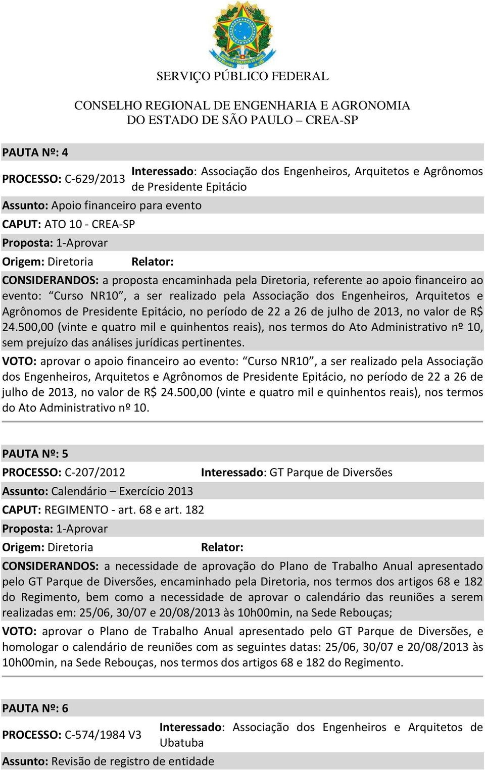 Epitácio, no período de 22 a 26 de julho de 2013, no valor de R$ 24.