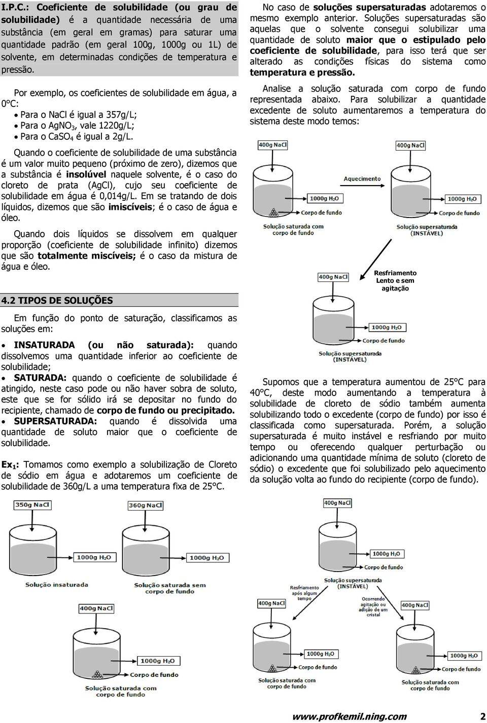 em determinadas condições de temperatura e pressão.