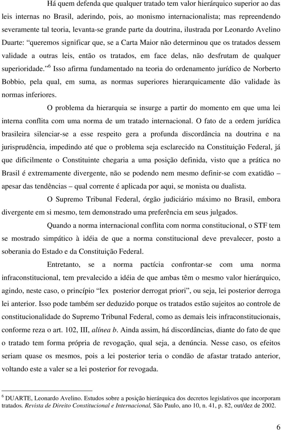 delas, não desfrutam de qualquer superioridade.