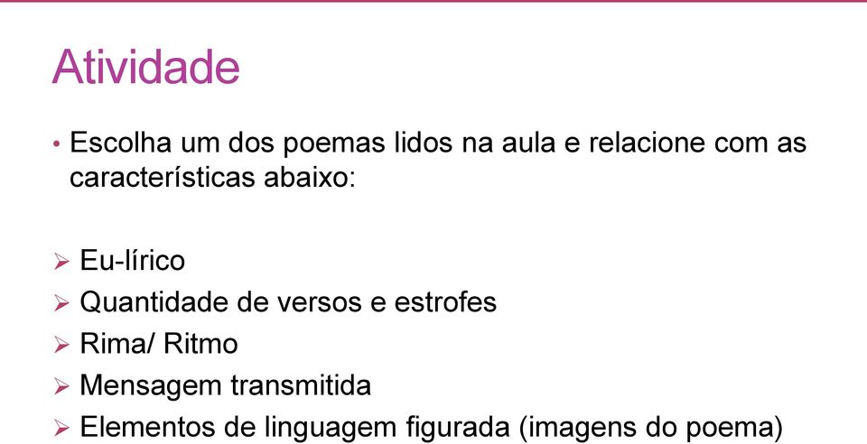 Quantidade de versos e estrofes Rima/ Ritmo Mensagem