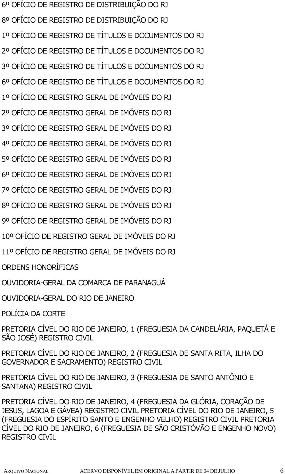 OFÍCIO DE REGISTRO GERAL DE IMÓVEIS DO RJ 4º OFÍCIO DE REGISTRO GERAL DE IMÓVEIS DO RJ 5º OFÍCIO DE REGISTRO GERAL DE IMÓVEIS DO RJ 6º OFÍCIO DE REGISTRO GERAL DE IMÓVEIS DO RJ 7º OFÍCIO DE REGISTRO