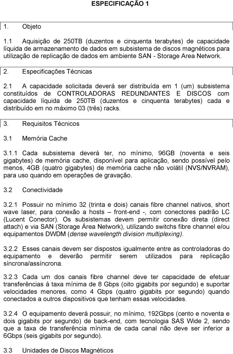 Storage Area Network. 2. Especificações Técnicas 2.