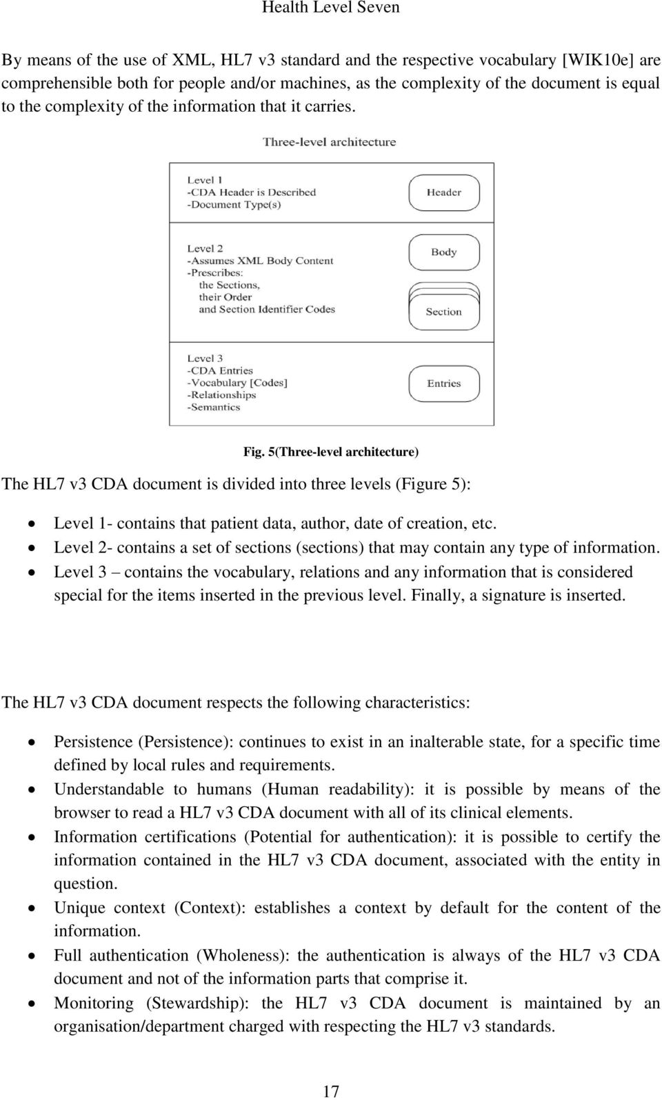 5(Three-level architecture) The HL7 v3 CDA document is divided into three levels (Figure 5): Level 1- contains that patient data, author, date of creation, etc.