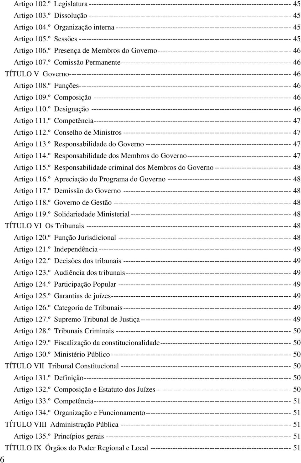 º Organização interna ----------------------------------------------------------------------- 45 Artigo 105.