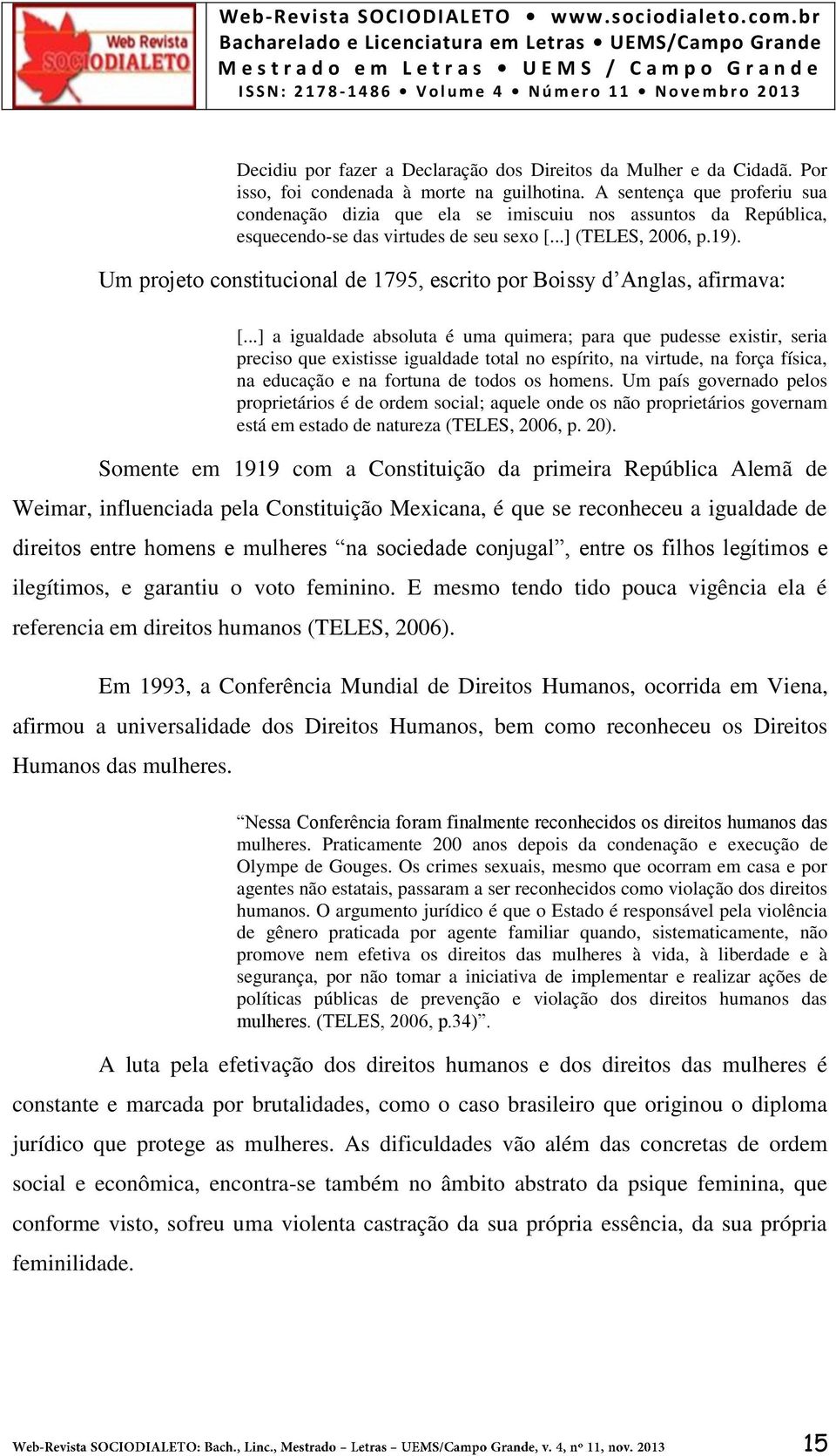 Um projeto constitucional de 1795, escrito por Boissy d Anglas, afirmava: [.