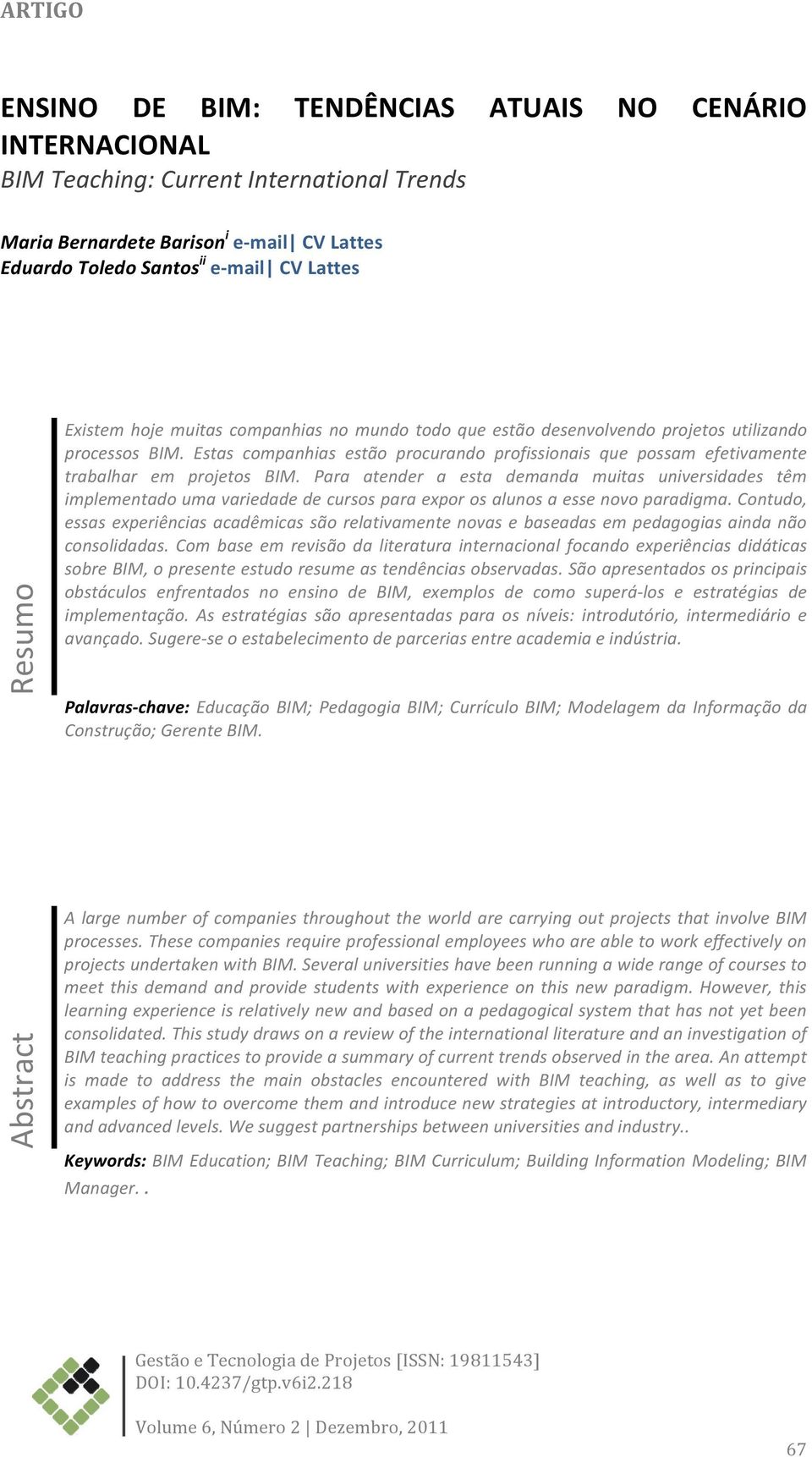 Estas companhias estão procurando profissionais que possam efetivamente trabalhar em projetos BIM.