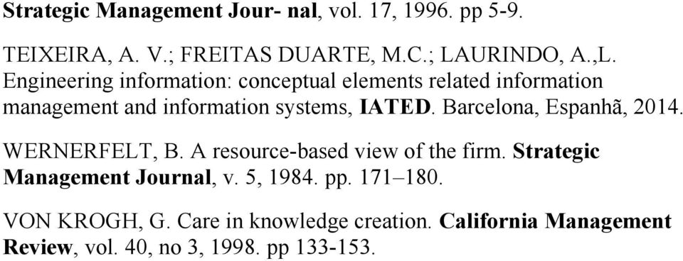 Barcelona, Espanhã, 2014. WERNERFELT, B. A resource-based view of the firm. Strategic Management Journal, v.