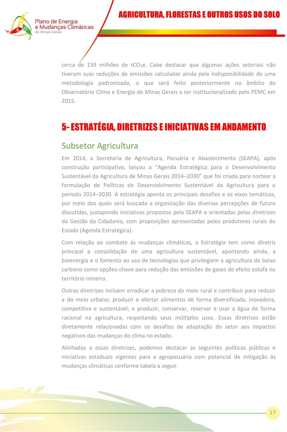 Observatório Clima e Energia de Minas Gerais a ser institucionalizado pelo PEMC em 2015.