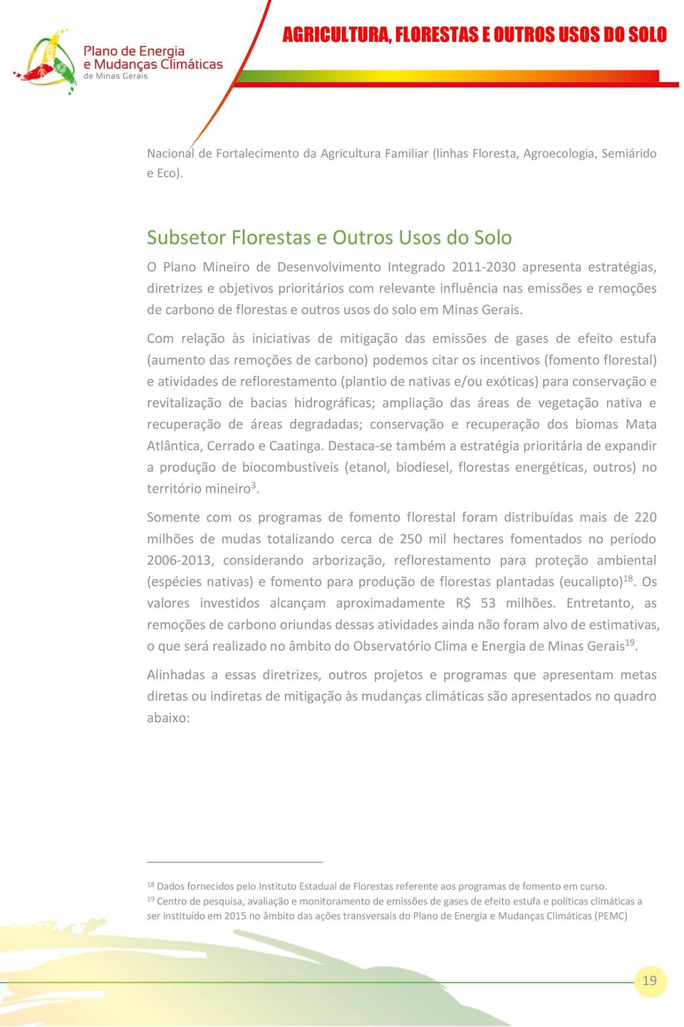 remoções de carbono de florestas e outros usos do solo em Minas Gerais.