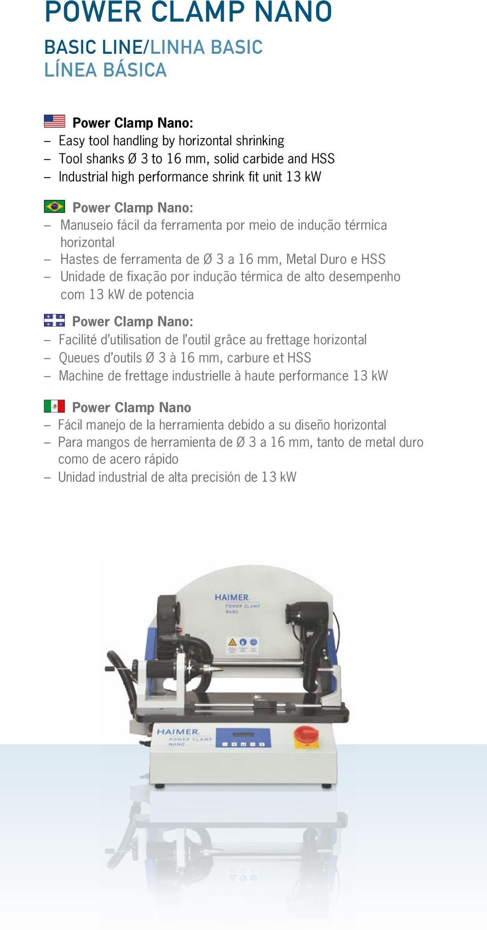 alto desempenho com 13 kw de potencia Power Clamp Nano: Facilité d utilisation de l outil grâce au frettage horizontal Queues d outils Ø 3 à 16 mm, carbure et HSS Machine de frettage industrielle à