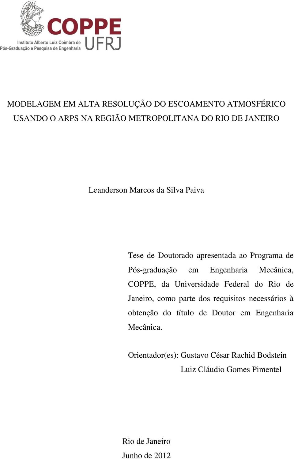 COPPE, da Universidade Federal do Rio de Janeiro, como parte dos requisitos necessários à obtenção do título de