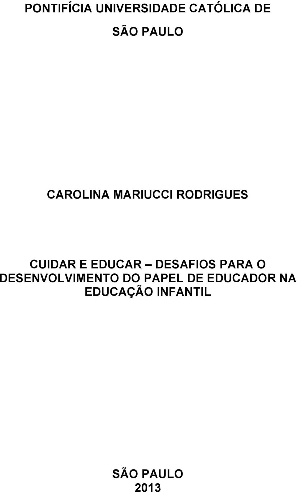 EDUCAR DESAFIOS PARA O DESENVOLVIMENTO DO