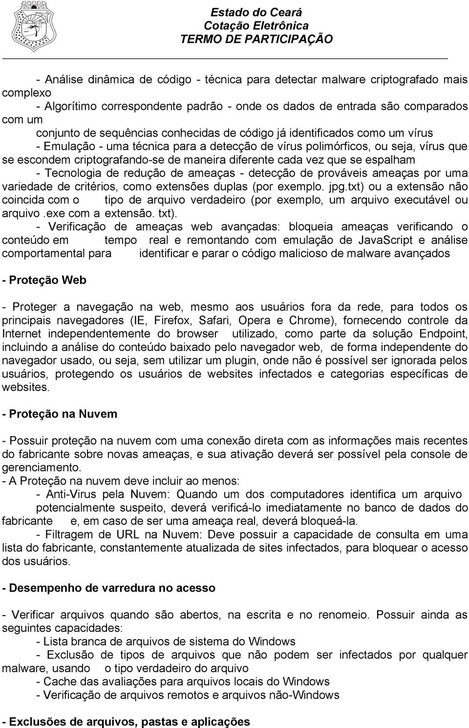 se espalham - Tecnologia de redução de ameaças - detecção de prováveis ameaças por uma variedade de critérios, como extensões duplas (por exemplo. jpg.