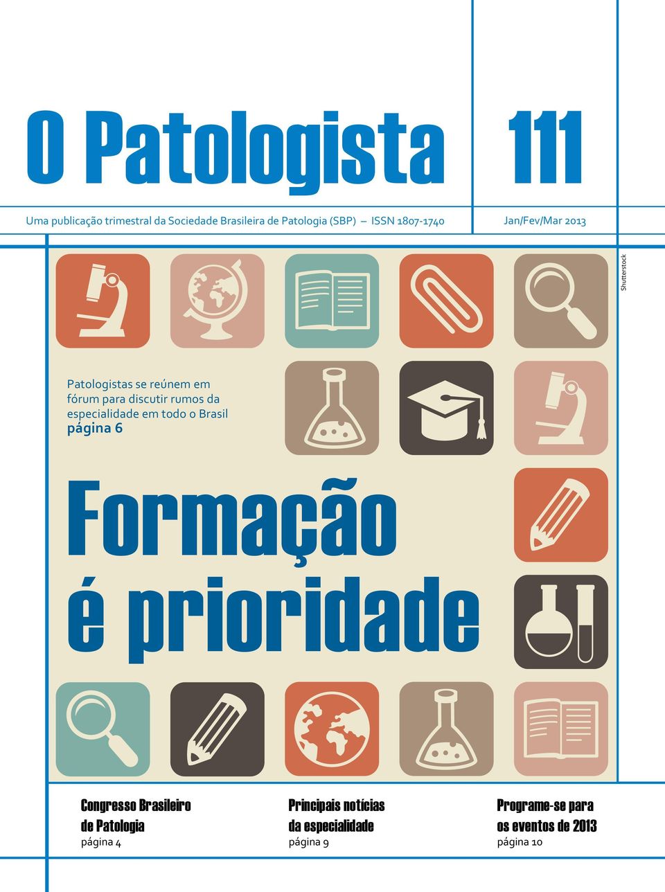 especialidade em todo o Brasil página 6 Formação é prioridade Congresso Brasileiro de Patologia