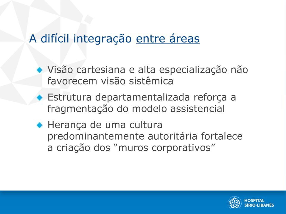 departamentalizada reforça a fragmentação do modelo assistencial