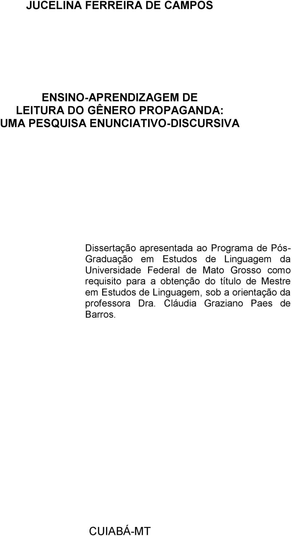 Linguagem da Universidade Federal de Mato Grosso como requisito para a obtenção do título de