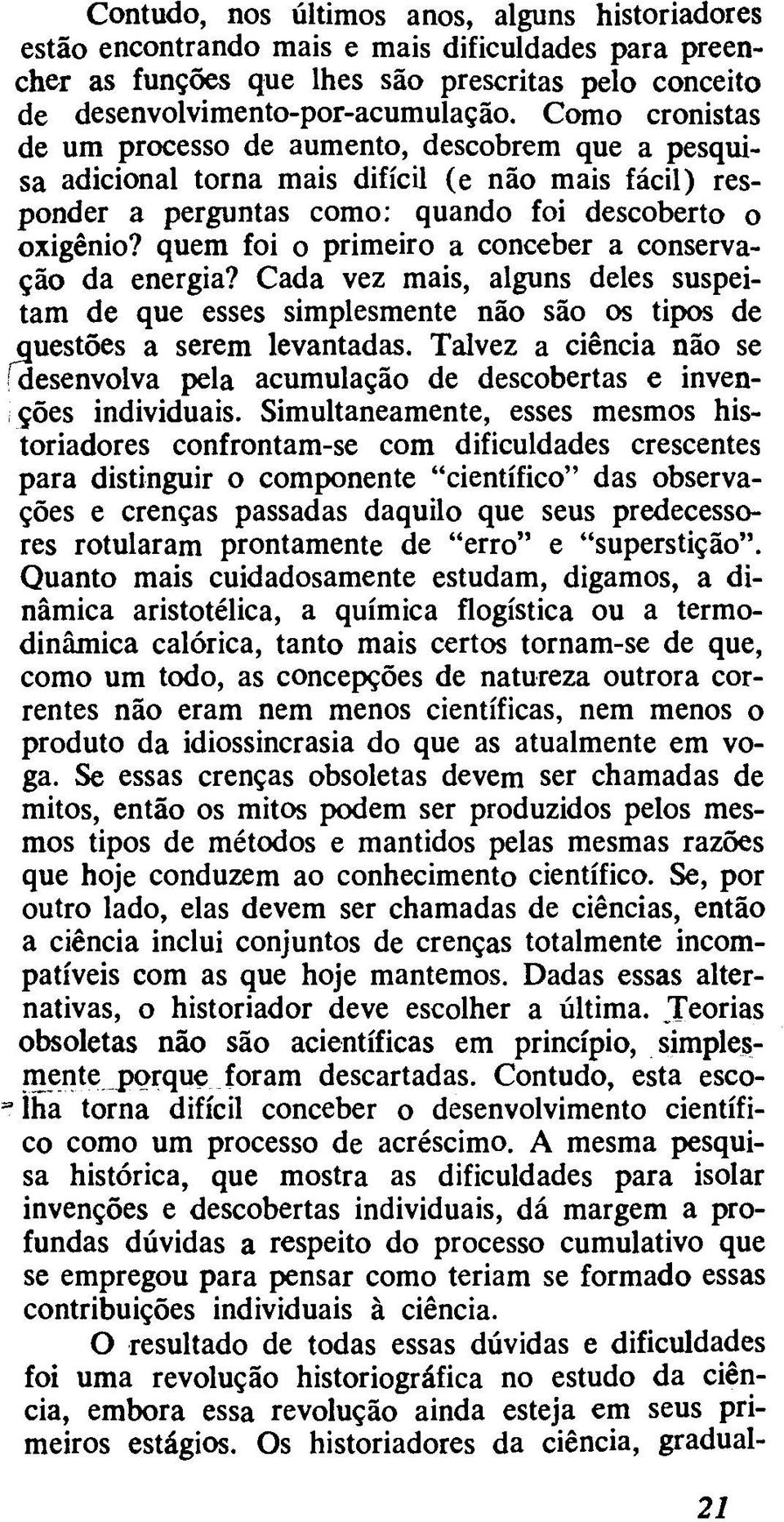 quem foi o primeiro a conceber a conservação da energia? Cada vez mais, alguns deles suspeitam de que esses simplesmente não são os tipos de questões a serem levantadas.