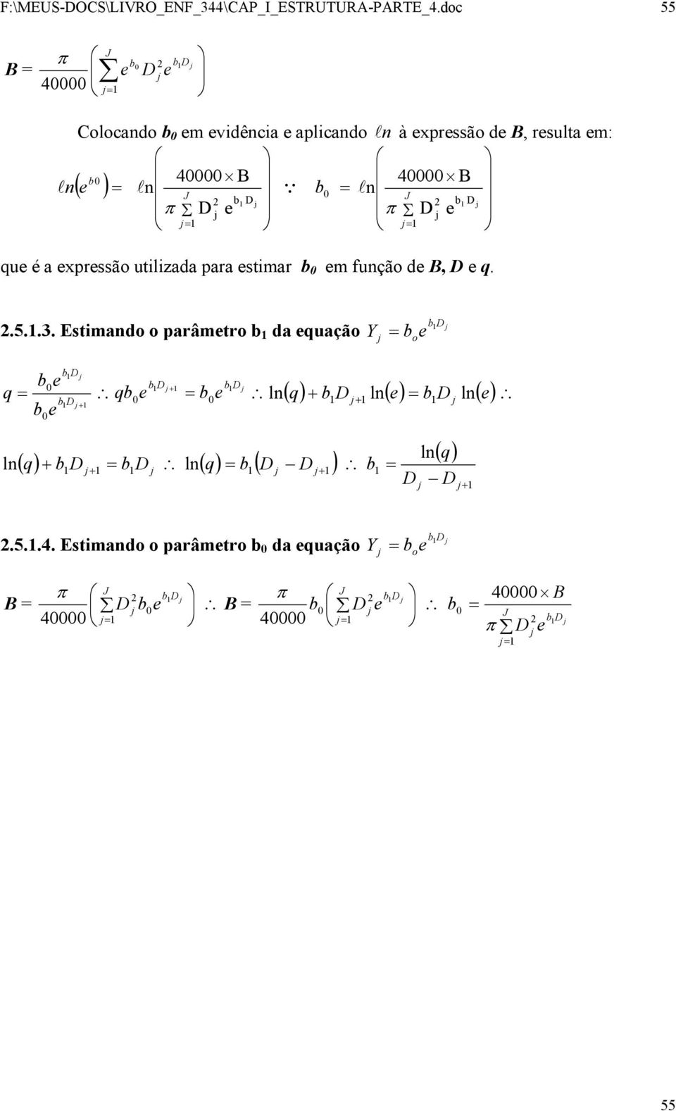 4 l n π Σ π qu é a xprssão utilizada para stimar m função d, q..5.