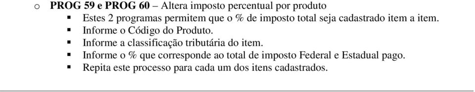 Informe a classificação tributária do item.