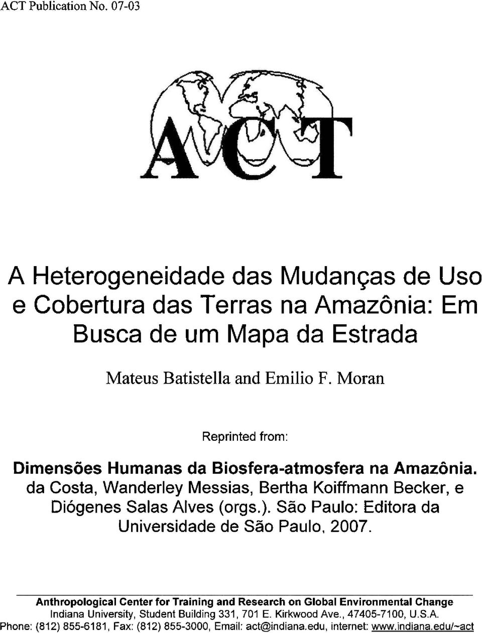 Moran Reprinted from: Dimens6es Humanas da Biosfera-atmosfera na Amaz6nia. da Costa, Wanderley Messias, Bertha Koiffmann Becker, e Diogenes Salas Alves (orgs.).