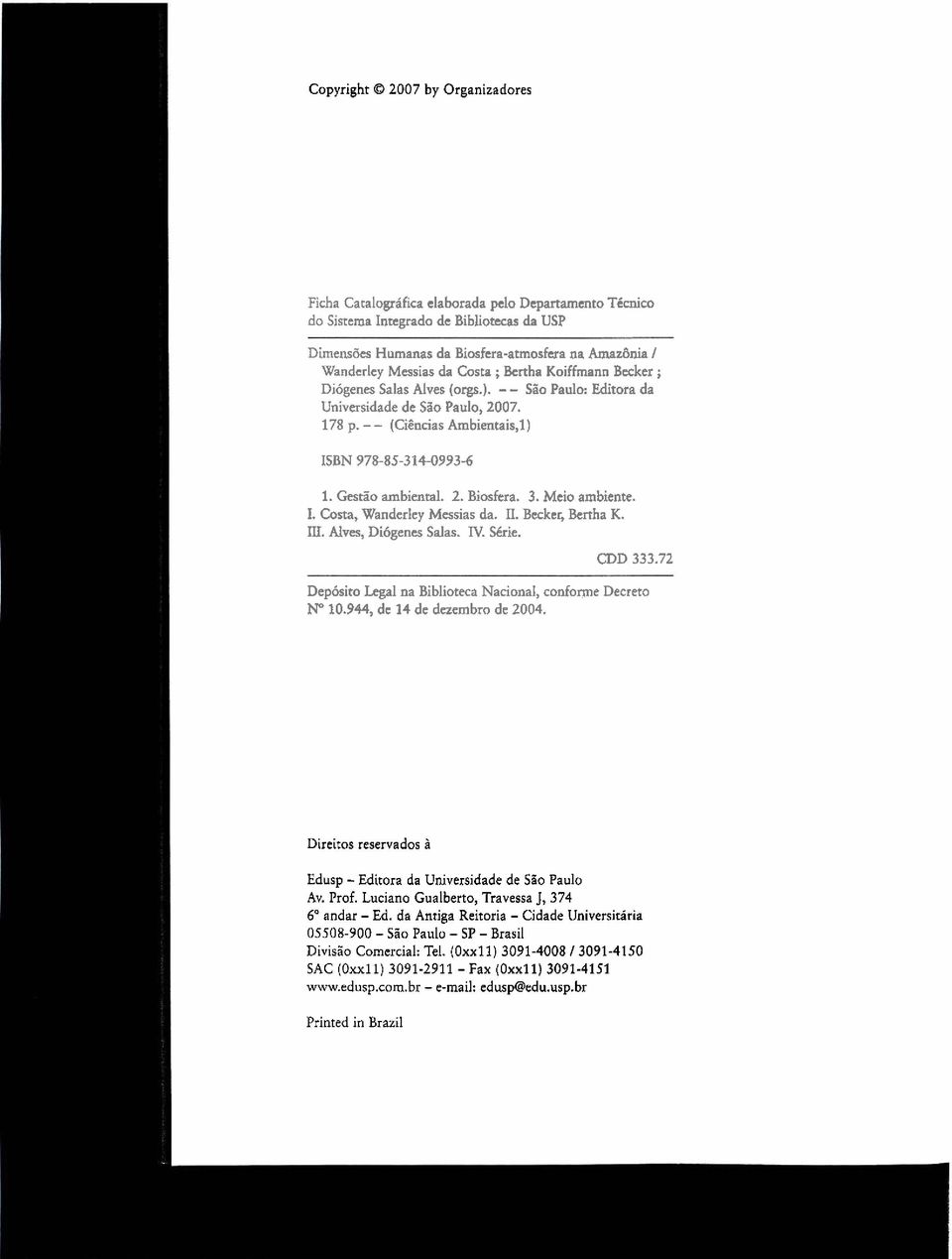 Gestiio ambienral. 2. Biosfcra. 3. Meio ambiente. I. Costa, Wanderley Messias da. 11. Beckcr, Bertha K. III. Alves, Dibgengencs Salas. N. SCrie. CDD 333.