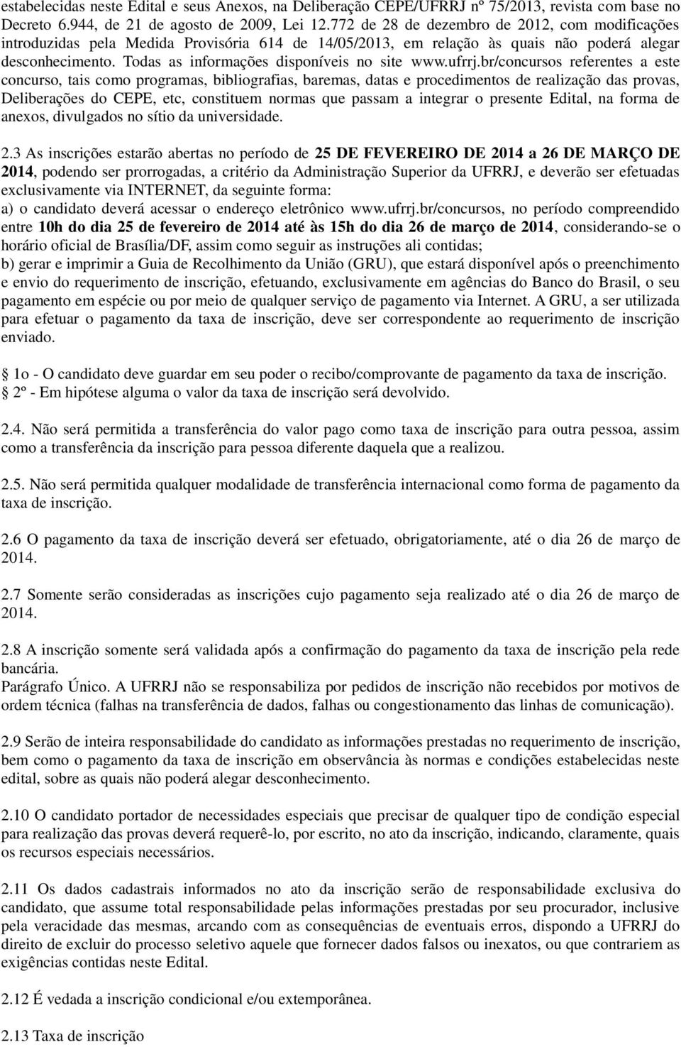 Todas as informações disponíveis no site www.ufrrj.