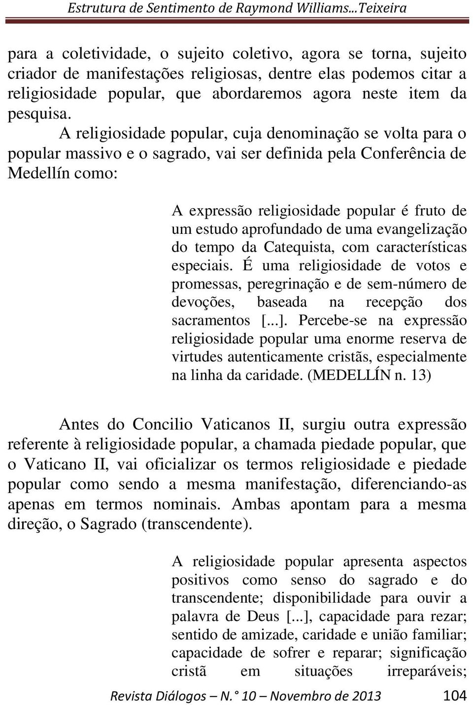 aprofundado de uma evangelização do tempo da Catequista, com características especiais.