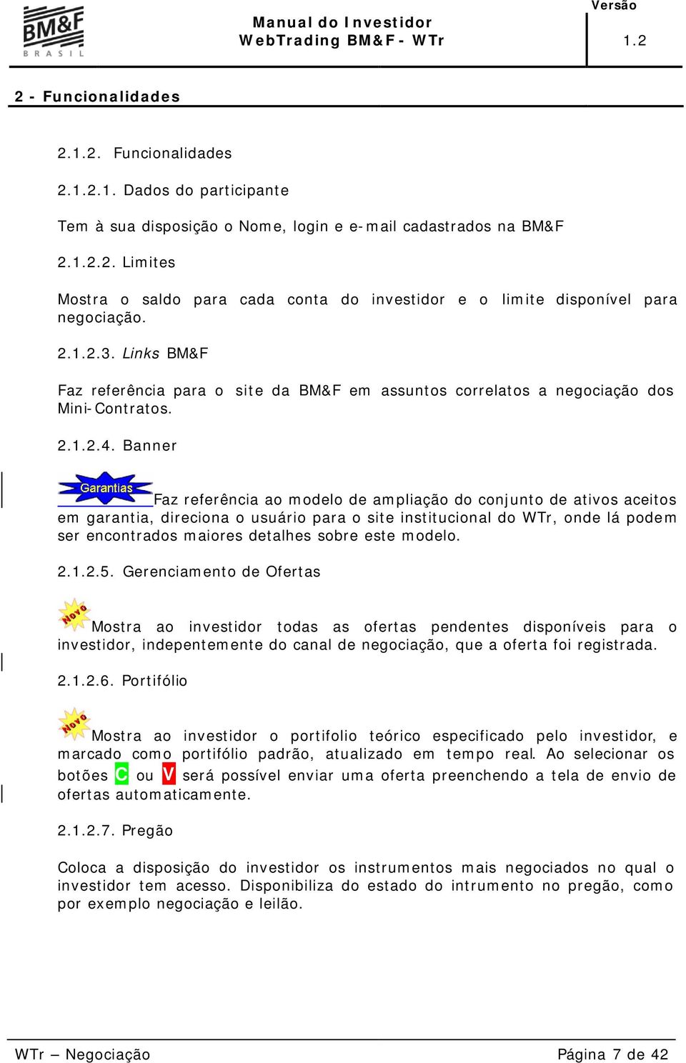 Banner Faz referência ao modelo de ampliação do conjunto de ativos aceitos em garantia, direciona o usuário para o site institucional do WTr, onde lá podem ser encontrados maiores detalhes sobre este