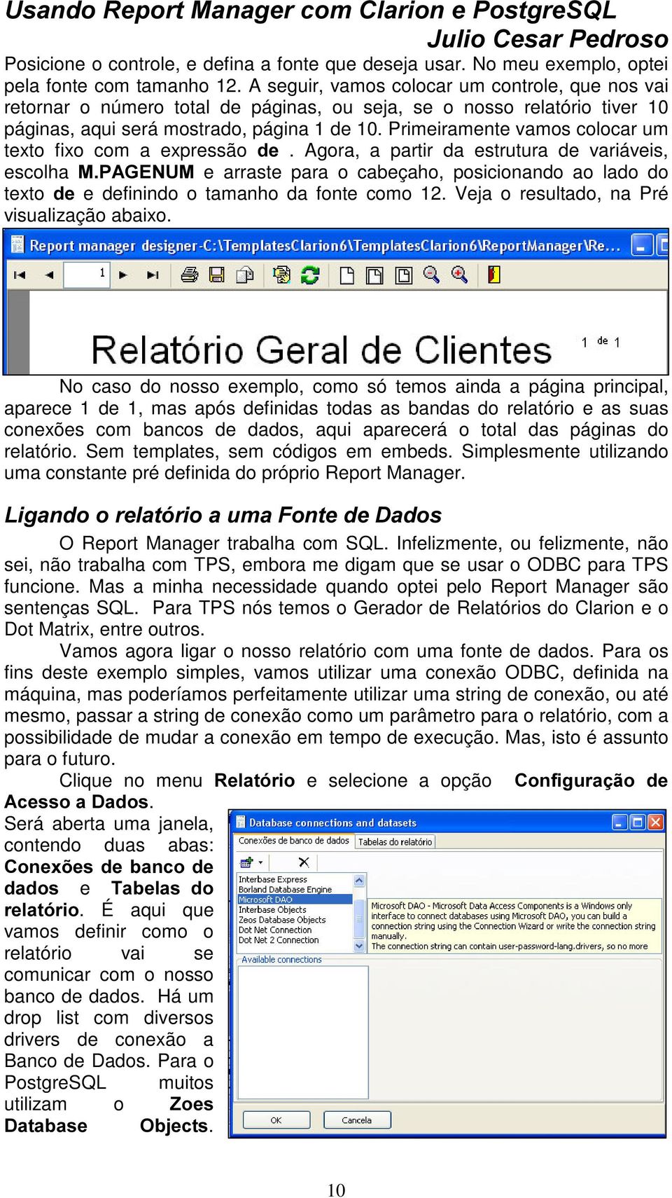 Primeiramente vamos colocar um texto fixo com a expressão GH.