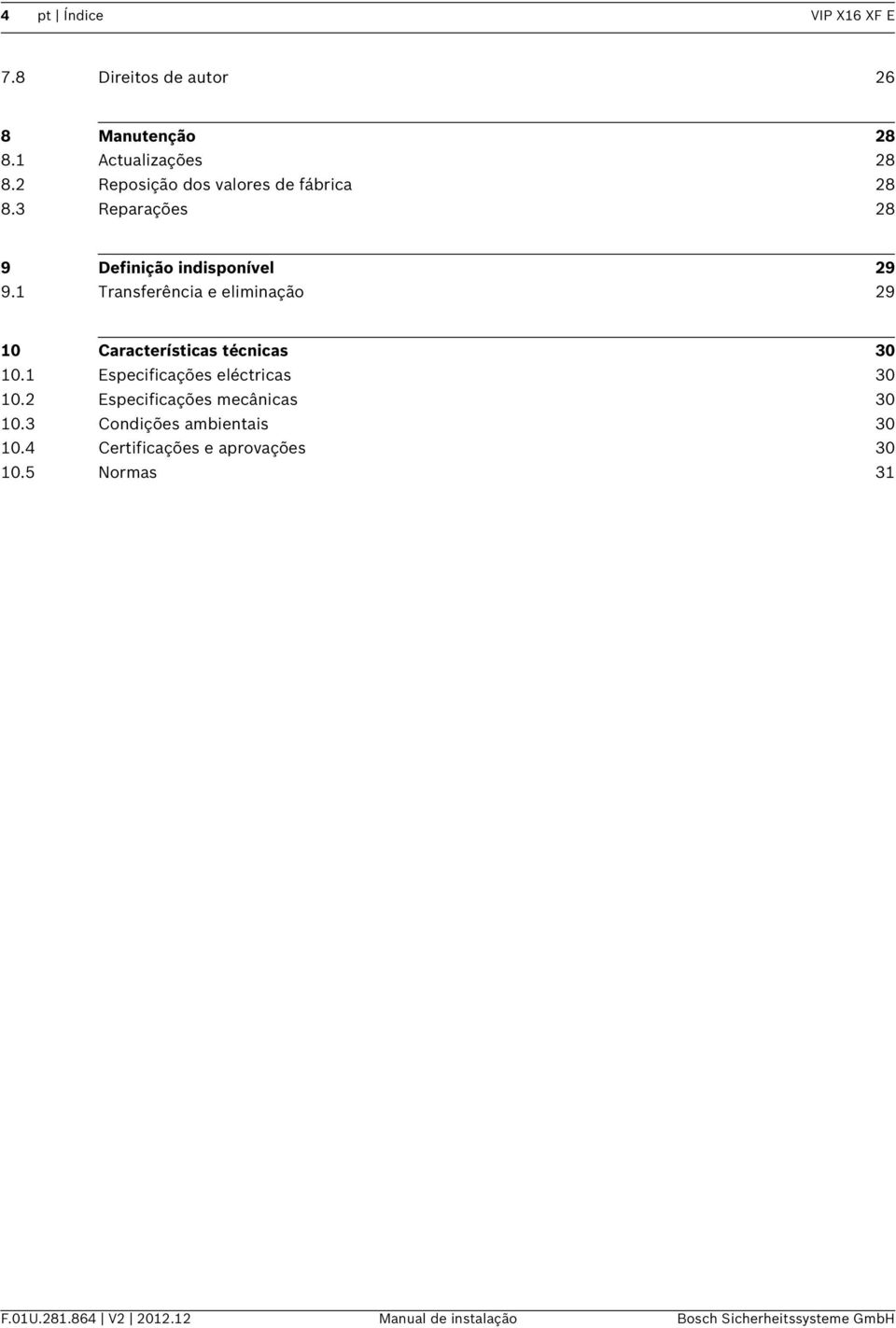 1 Transferência e eliminação 29 10 Características técnicas 30 10.1 Especificações eléctricas 30 10.