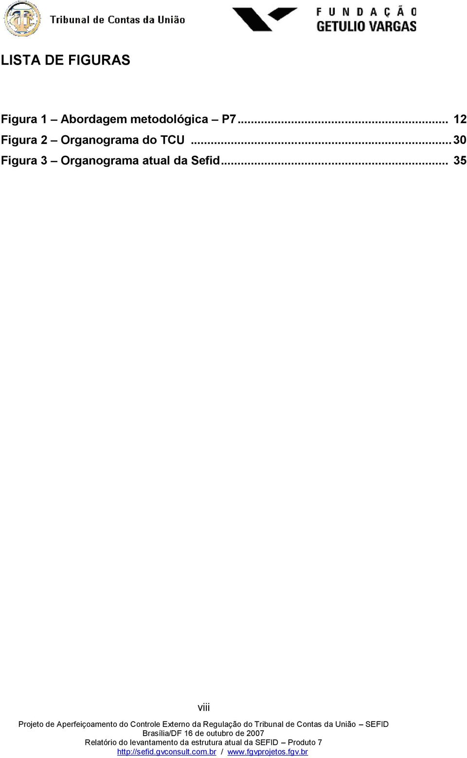 .. 12 Figura 2 Organograma do TCU.