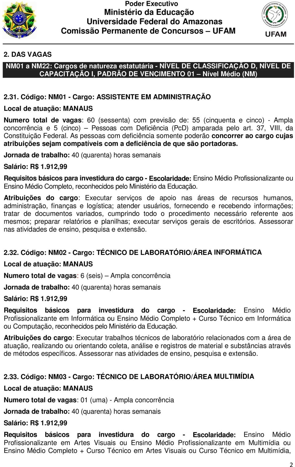 Deficiência (PcD) amparada pelo art. 37, VIII, da Constituição Federal.