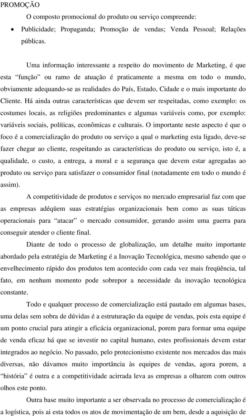 Cidade e o mais importante do Cliente.