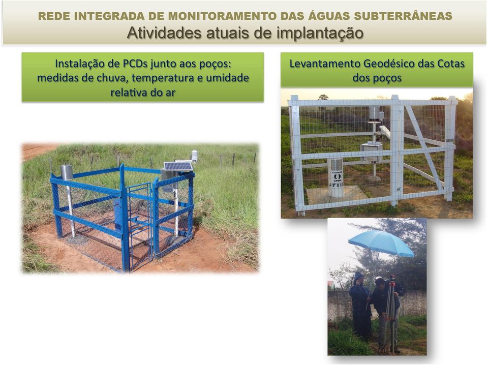 junto aos poços: medidas de chuva, temperatura e