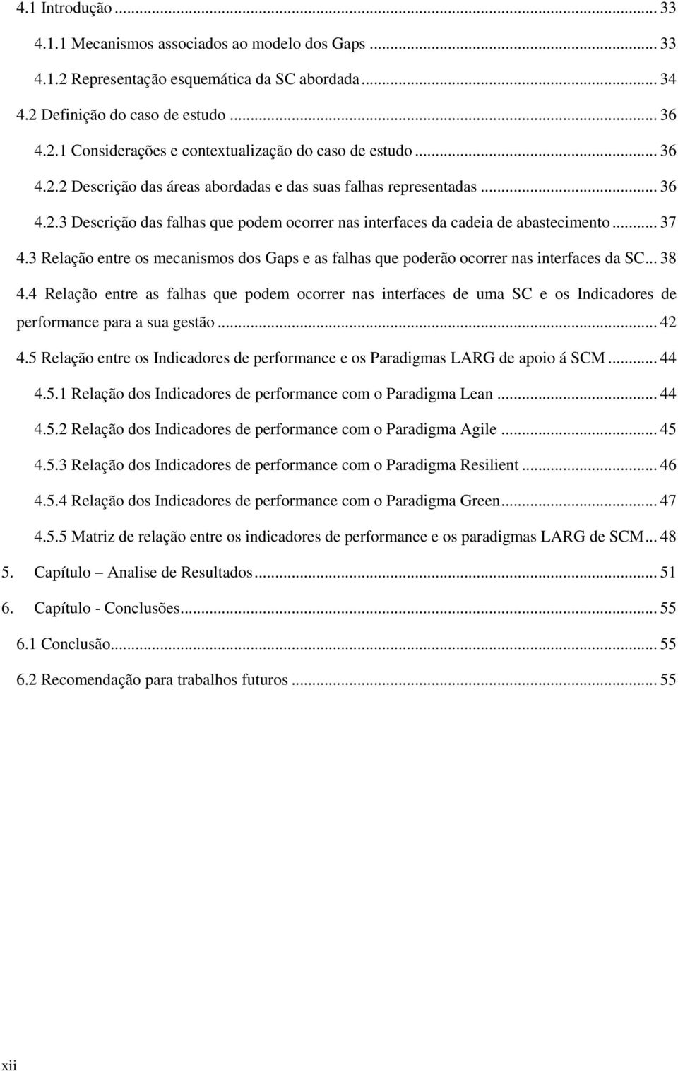 3 Relação entre os mecanismos dos Gaps e as falhas que poderão ocorrer nas interfaces da SC... 38 4.