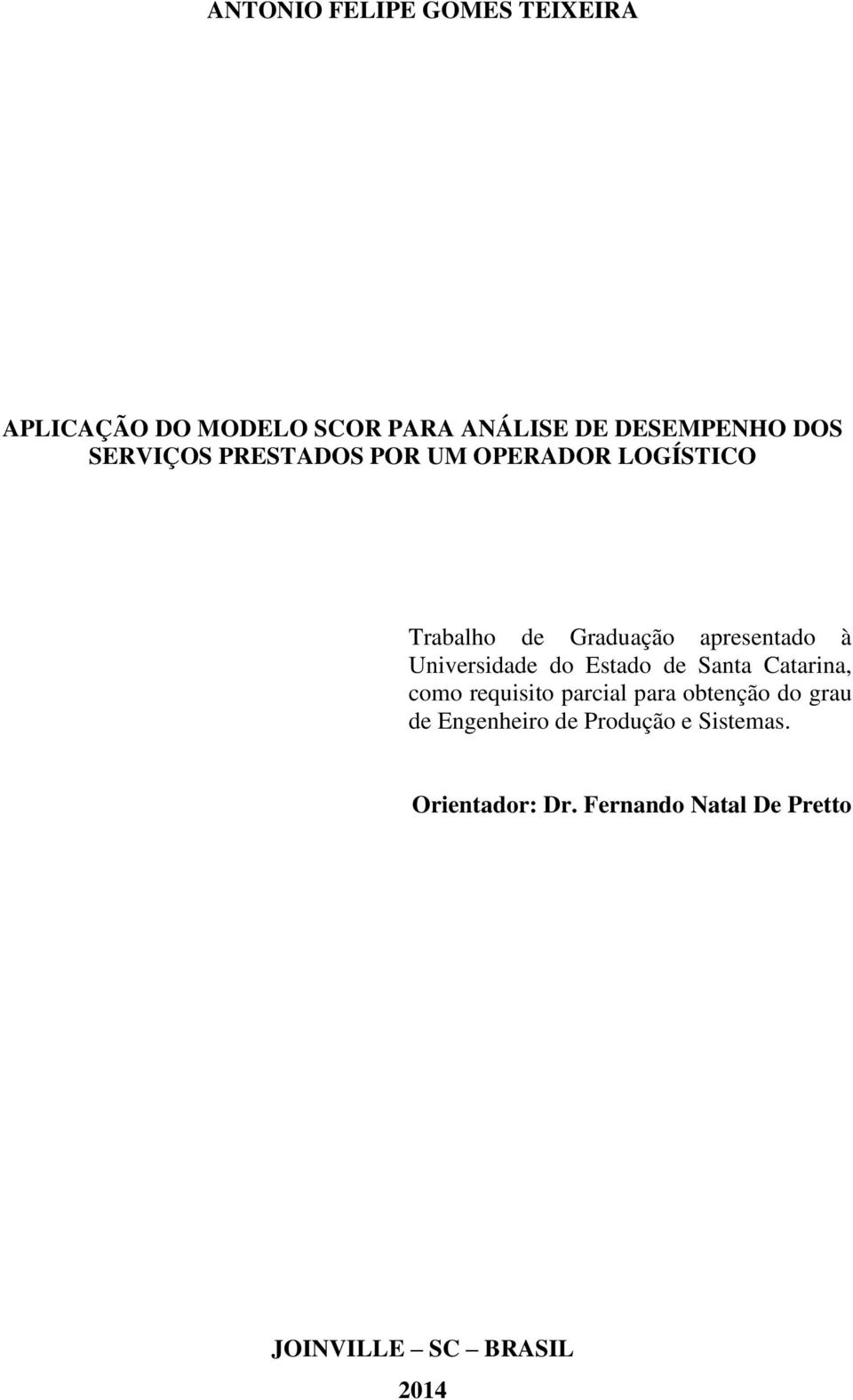 Universidade do Estado de Santa Catarina, como requisito parcial para obtenção do grau de