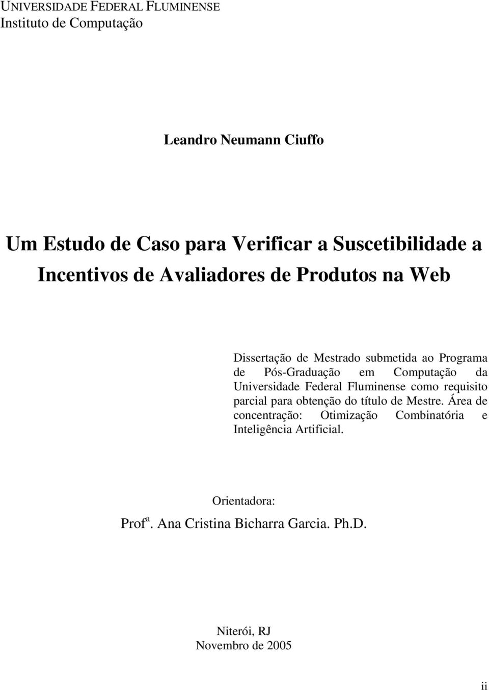 em Computação da Universidade Federal Fluminense como requisito parcial para obtenção do título de Mestre.