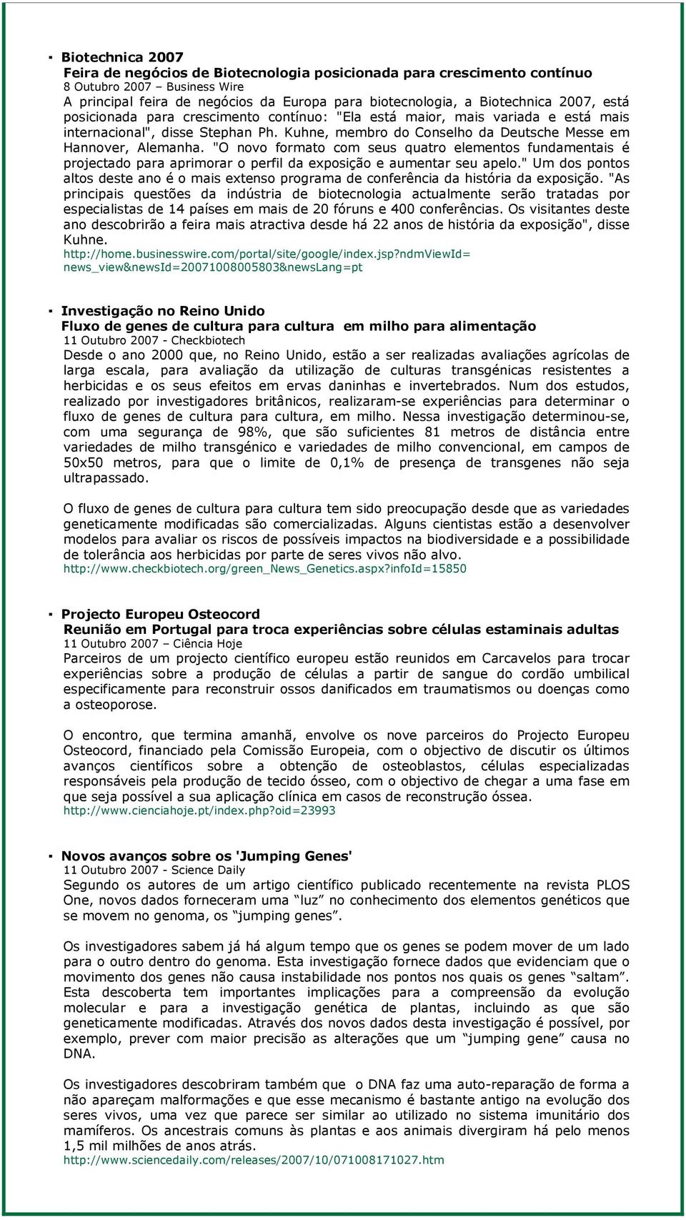 "O novo formato com seus quatro elementos fundamentais é projectado para aprimorar o perfil da exposição e aumentar seu apelo.