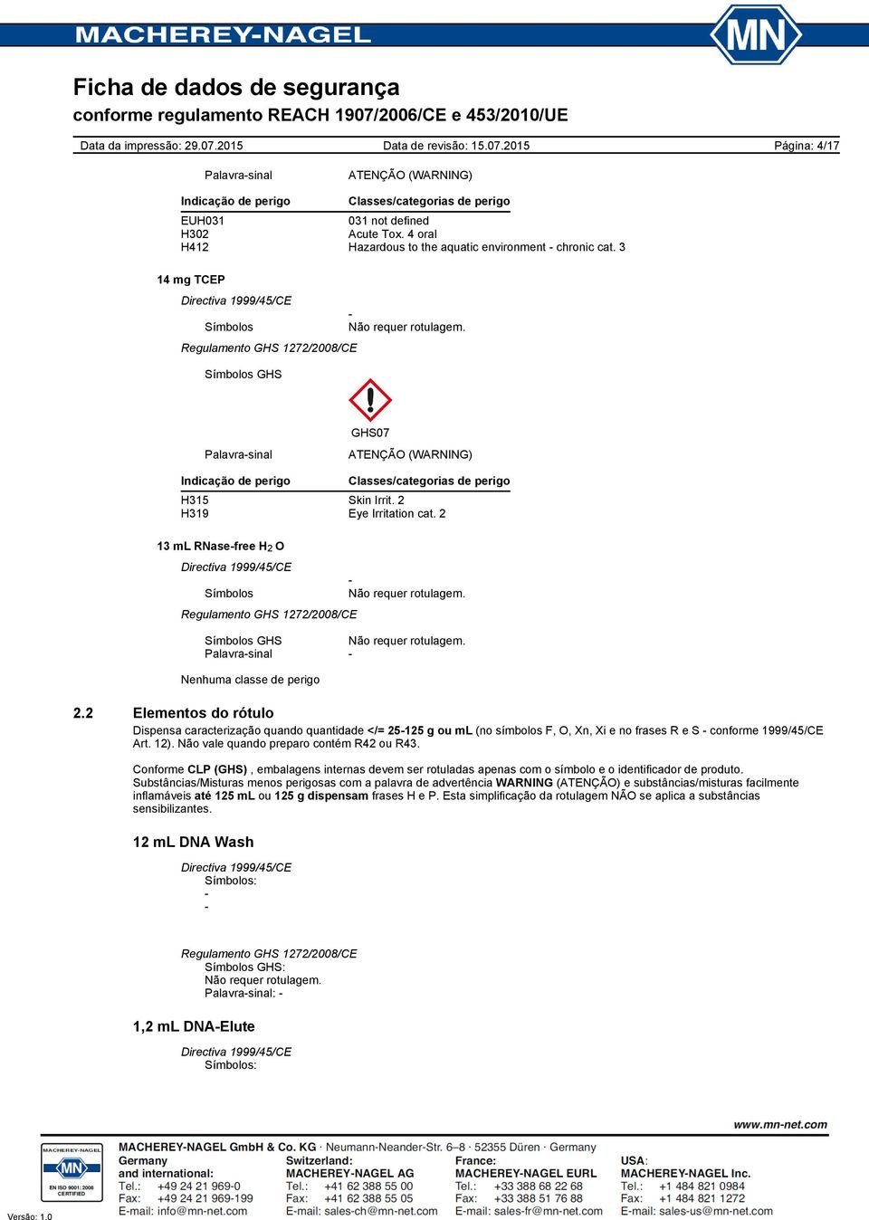 2 13 ml RNasefree H 2 O Palavrasinal Nenhuma classe de perigo 2.