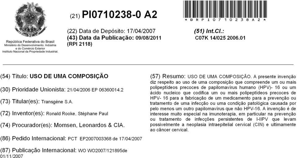(86) Pedido Internacional: PCT EP2007003368 de 17/04/2007 (57) Resumo: USO DE UMA COMPOSIÇÃO.