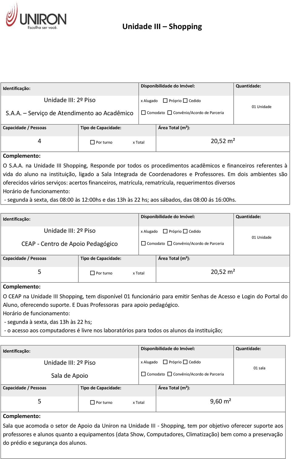 hs; aos sábados, das 08:00 ás 16:00hs.