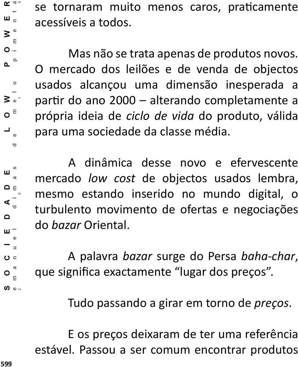 para uma sociedade da classe média.