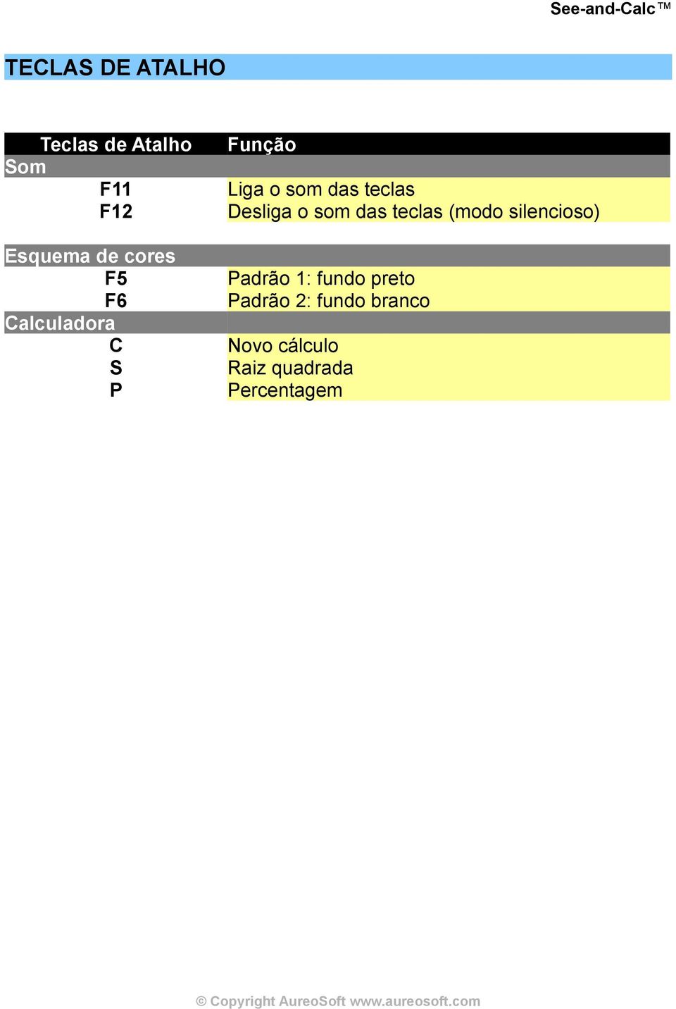 Desliga o som das teclas (modo silencioso) Padrão 1: fundo