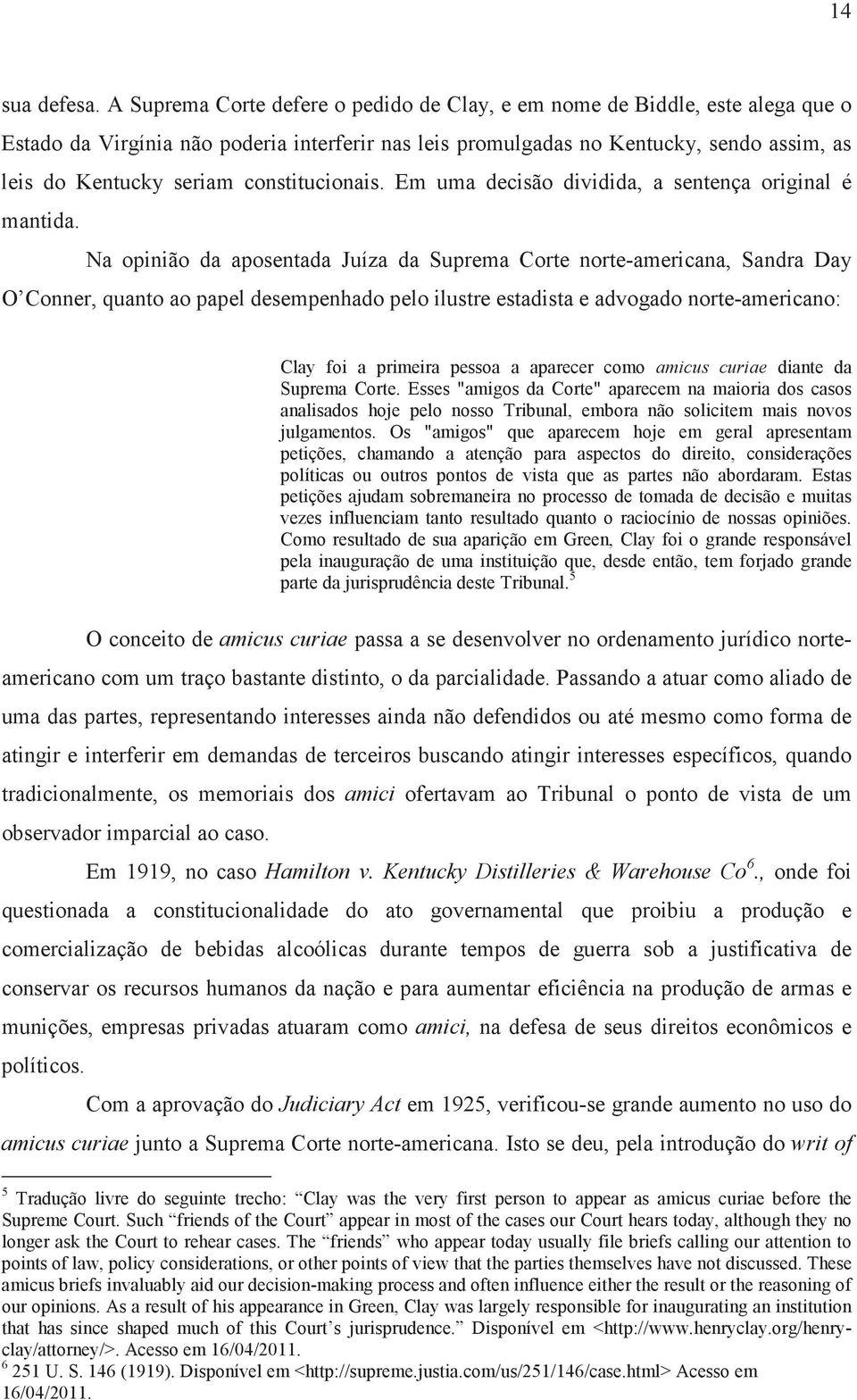 constitucionais. Em uma decisão dividida, a sentença original é mantida.